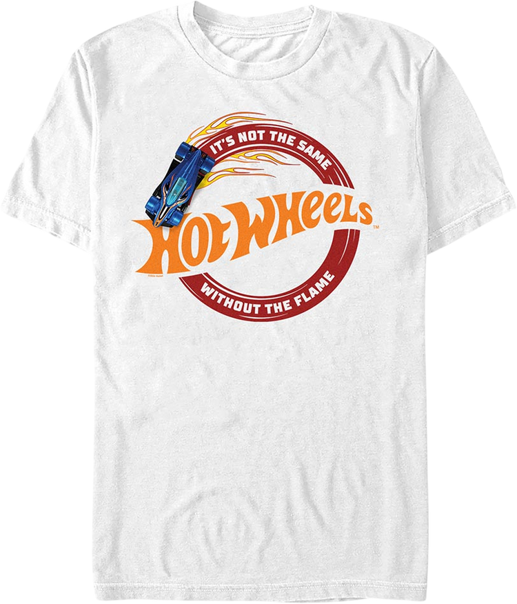 It's Not The Same Without The Flame Hot Wheels T-Shirt
