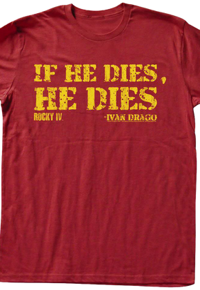 Ivan Drago If He Dies He Dies Rocky T-Shirt