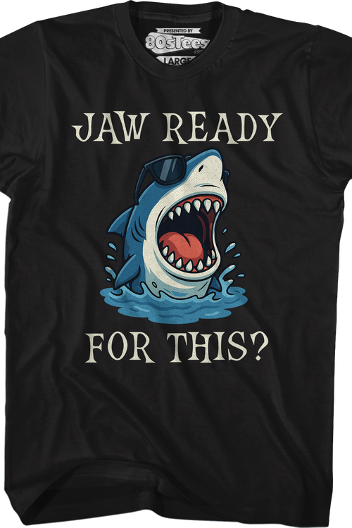 Jaw Ready For This T-Shirt
