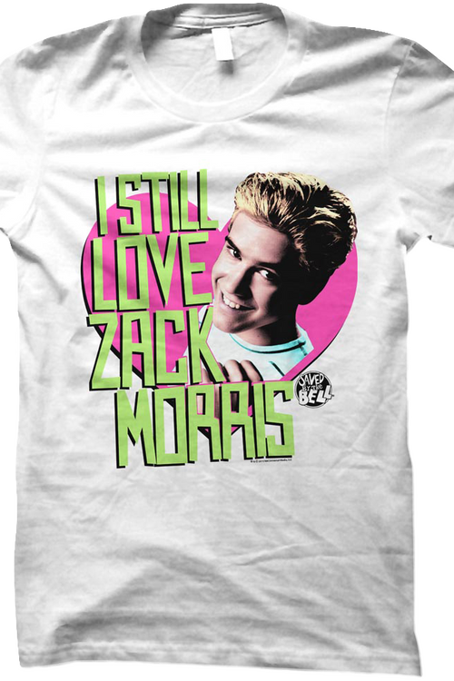 Ladies I Still Love Zack Morris Saved By The Bell Shirt