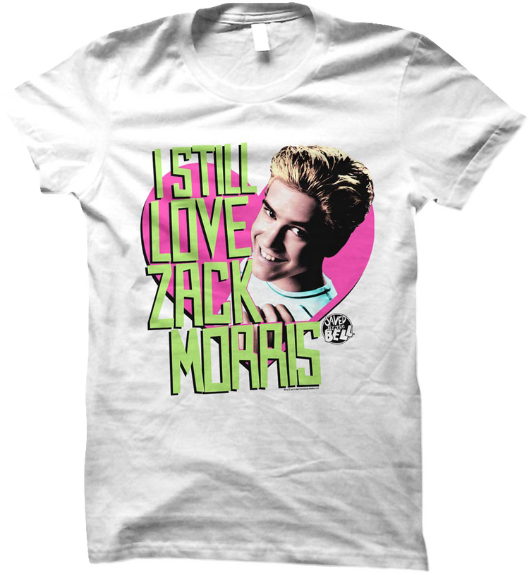 Ladies I Still Love Zack Morris Saved By The Bell Shirt