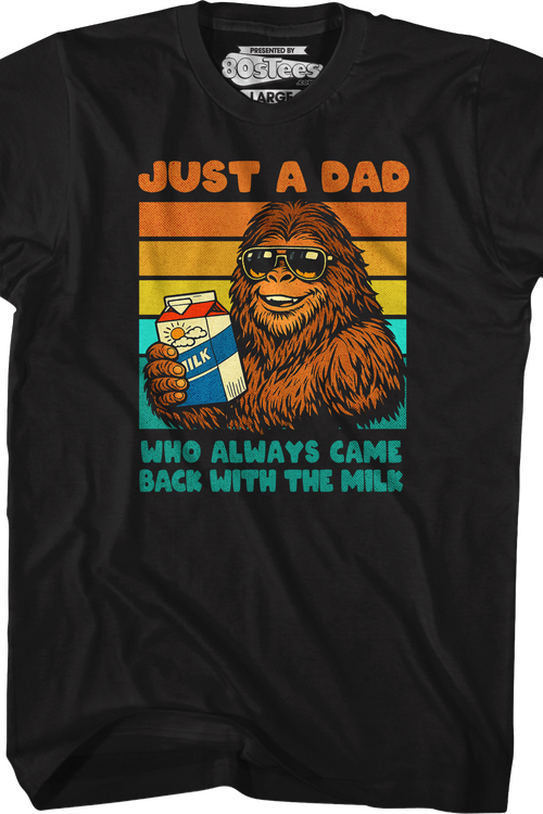 Just A Dad Who Always Came Back With The Milk T-Shirt