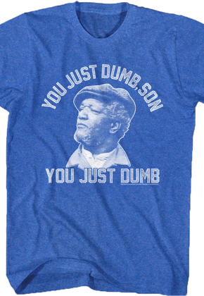Just Dumb Sanford and Son T-Shirt