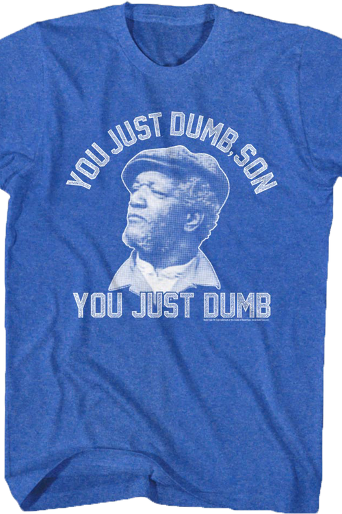 Just Dumb Sanford and Son T-Shirt