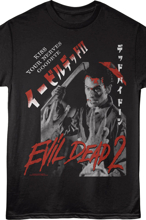 Kiss Your Nerves Goodbye Evil Dead 2 T-Shirt