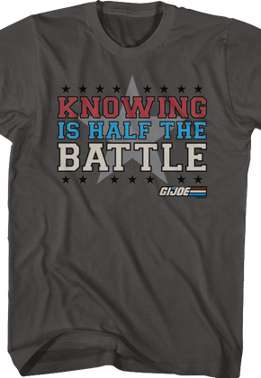 Knowing is Half the Battle Shirt