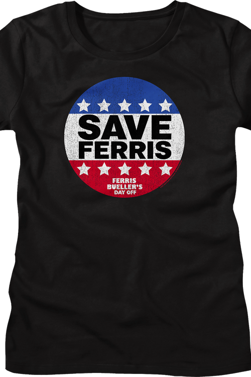 Womens Save Ferris Campaign Button Ferris Bueller's Day Off Shirt