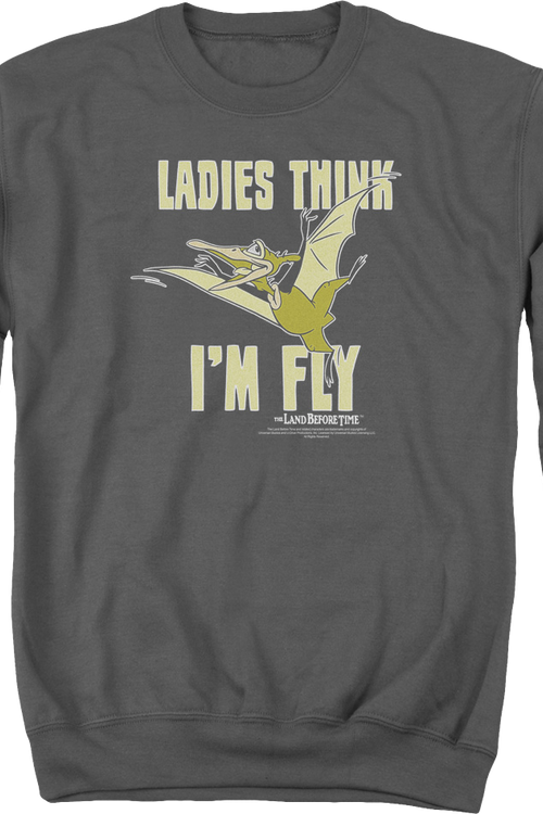 Ladies Think I'm Fly Land Before Time Sweatshirt