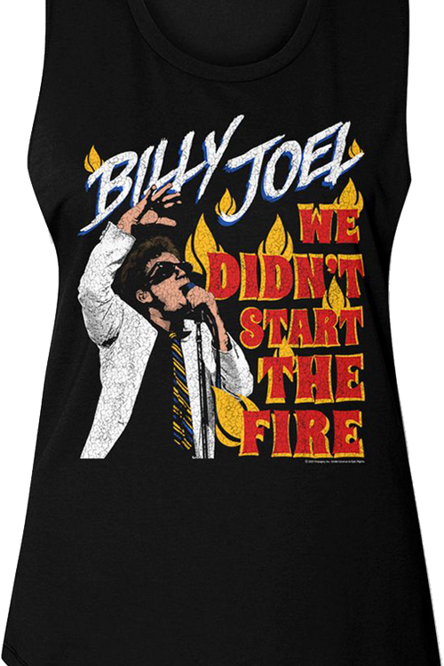 Ladies We Didn't Start The Fire Billy Joel Muscle Tank Top