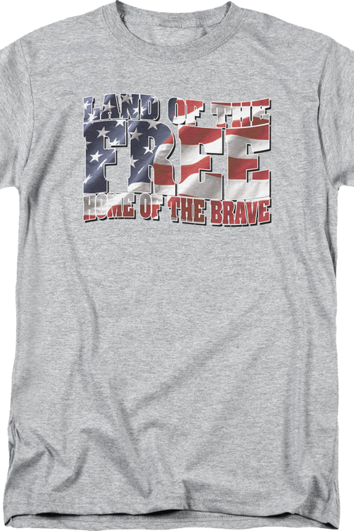 Land Of The Free Home Of The Brave T-Shirt
