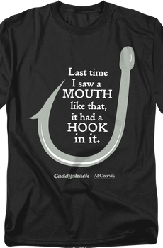 Last Time I Saw A Mouth Like That Caddyshack T-Shirt