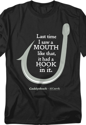 Last Time I Saw A Mouth Like That Caddyshack T-Shirt