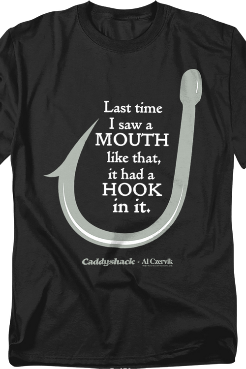 Last Time I Saw A Mouth Like That Caddyshack T-Shirt