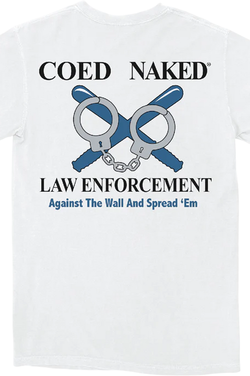 Law Enforcement Coed Naked T-Shirt