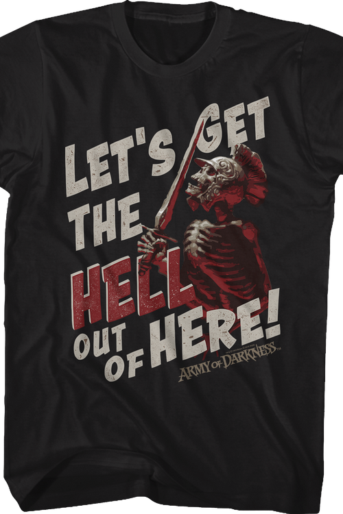 Let's Get The Hell Out Of Here Army Of Darkness T-Shirt