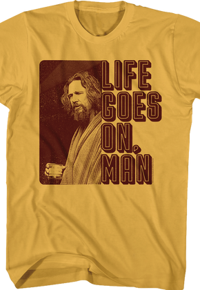 Life Goes On Big Lebowski T-Shirt