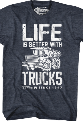 Life Is Better With Trucks Tonka T-Shirt