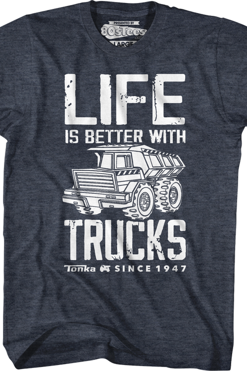 Life Is Better With Trucks Tonka T-Shirt