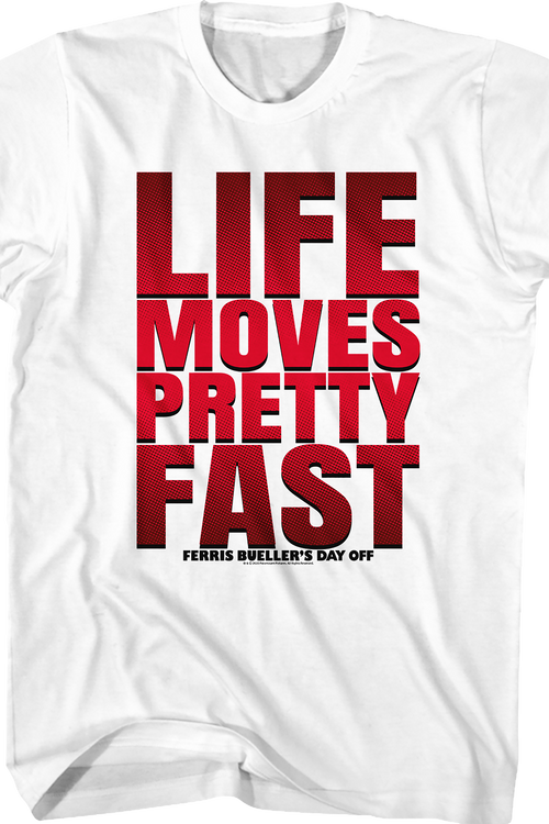 Life Moves Pretty Fast Ferris Bueller's Day Off T-Shirt