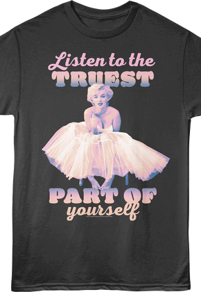 Listen To The Truest Part Of Yourself Marilyn Monroe T-Shirt