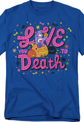 Love You To Death Care Bears T-Shirt