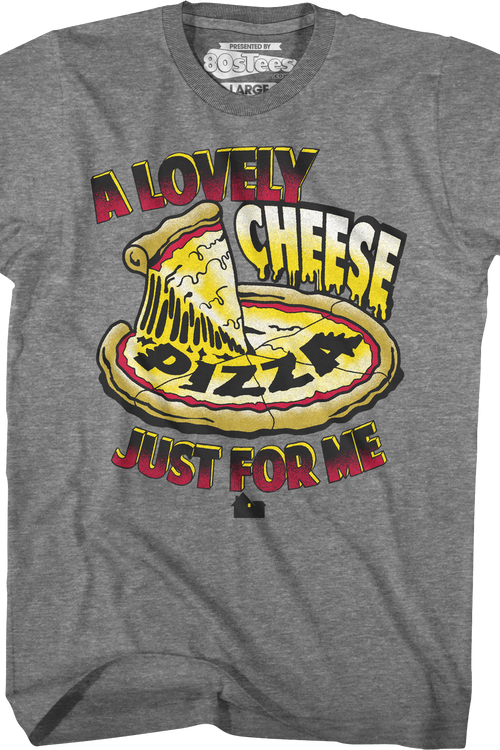 Lovely Cheese Pizza Just For Me Home Alone T-Shirt
