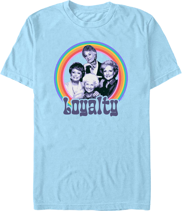 Loyalty Golden Girls T-Shirt
