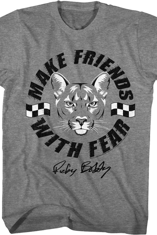 Make Friends With Fear Talladega Nights T-Shirt