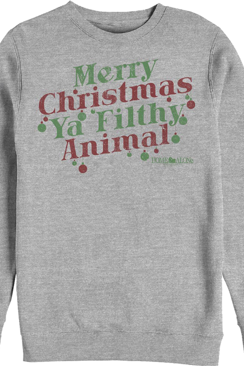 Merry Christmas Ya Filthy Animal Ornaments Home Alone Sweatshirt