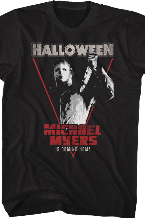Michael Myers Is Coming Home Halloween T-Shirt