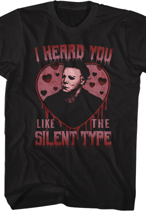 Michael Myers I Heard You Like The Silent Type Halloween T-Shirt