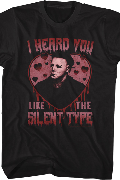 Michael Myers I Heard You Like The Silent Type Halloween T-Shirt