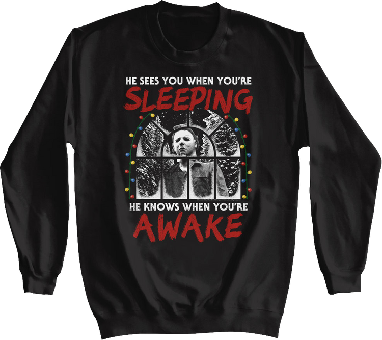 Michael Myers Sees You When You're Sleeping Halloween Sweatshirt