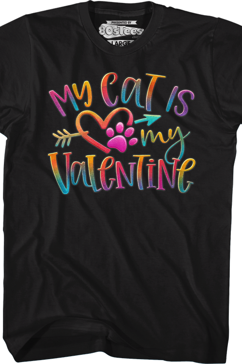 My Cat Is My Valentine T-Shirt