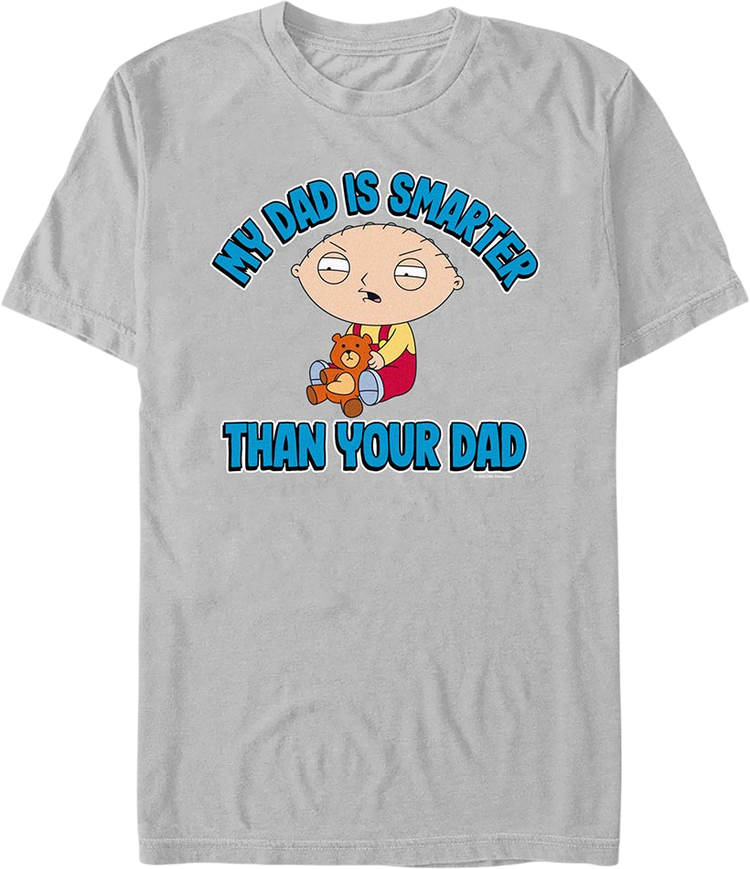My Dad Is Smarter Than Your Dad Family Guy T-Shirt