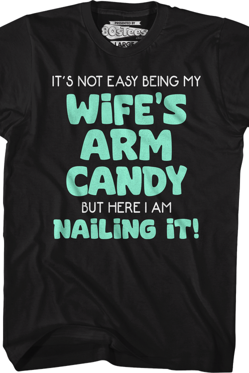 My Wife's Arm Candy T-Shirt
