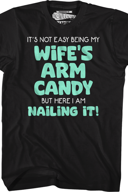 My Wife's Arm Candy T-Shirt