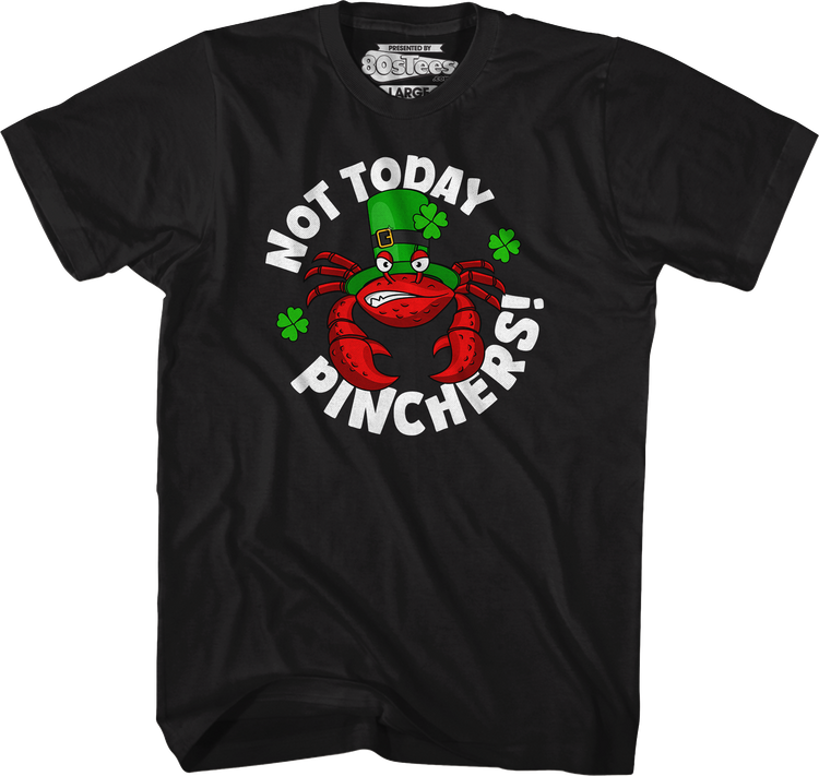 Not Today Pinchers St. Patrick's Day T-Shirt