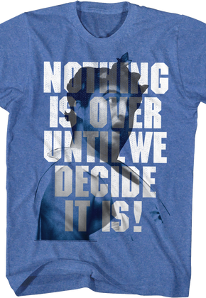 Nothing Is Over Until We Decide It Is Animal House T-Shirt