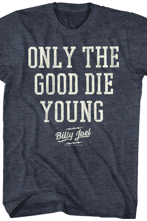 Only The Good Die Young Billy Joel T-Shirt