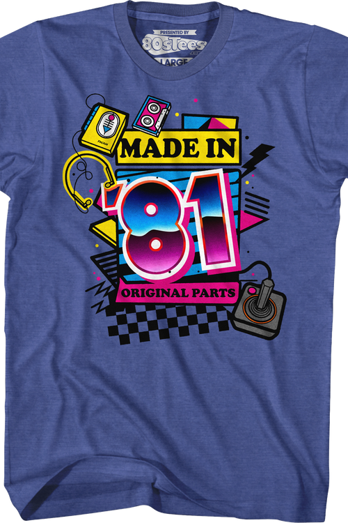 Original Parts Made In '81 T-Shirt
