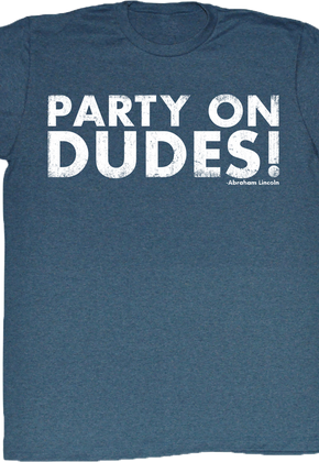 Party On Dudes Bill and Ted T-Shirt