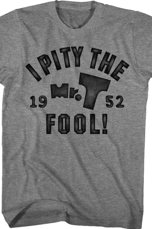 Pity The Fool 1952 Mr. T Shirt