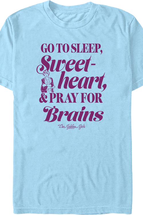Pray For Brains Golden Girls T-Shirt