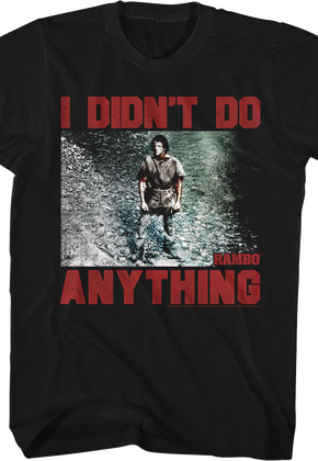 I Didn't Do Anything Photo Rambo T-Shirt