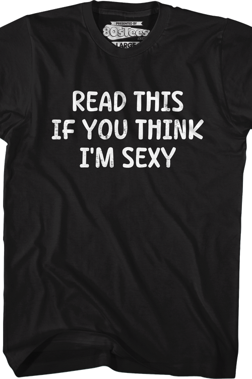 Read This If You Think I'm Sexy T-Shirt