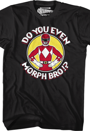 Red Ranger Do You Even Morph Bro Mighty Morphin Power Rangers T-Shirt