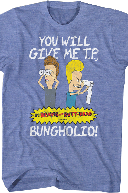 Retro You Will Give Me T. P. Bungholio Beavis And Butt-Head T-Shirt