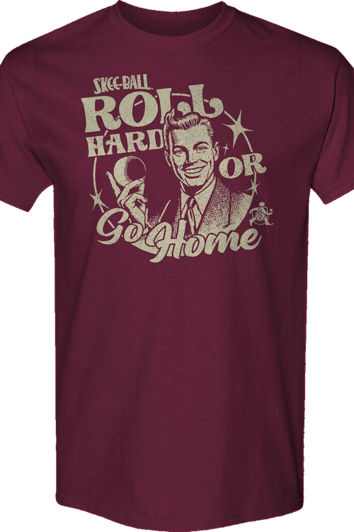 Roll Hard Or Go Home Skee-Ball T-Shirt