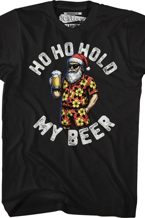 Santa Claus Ho Ho Hold My Beer T-Shirt